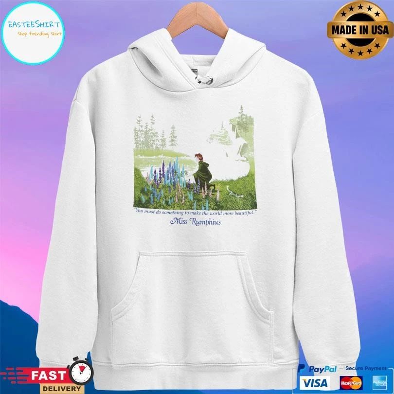 You Must Do Something To Make The World More Beautiful Miss Rumphius T-shirts