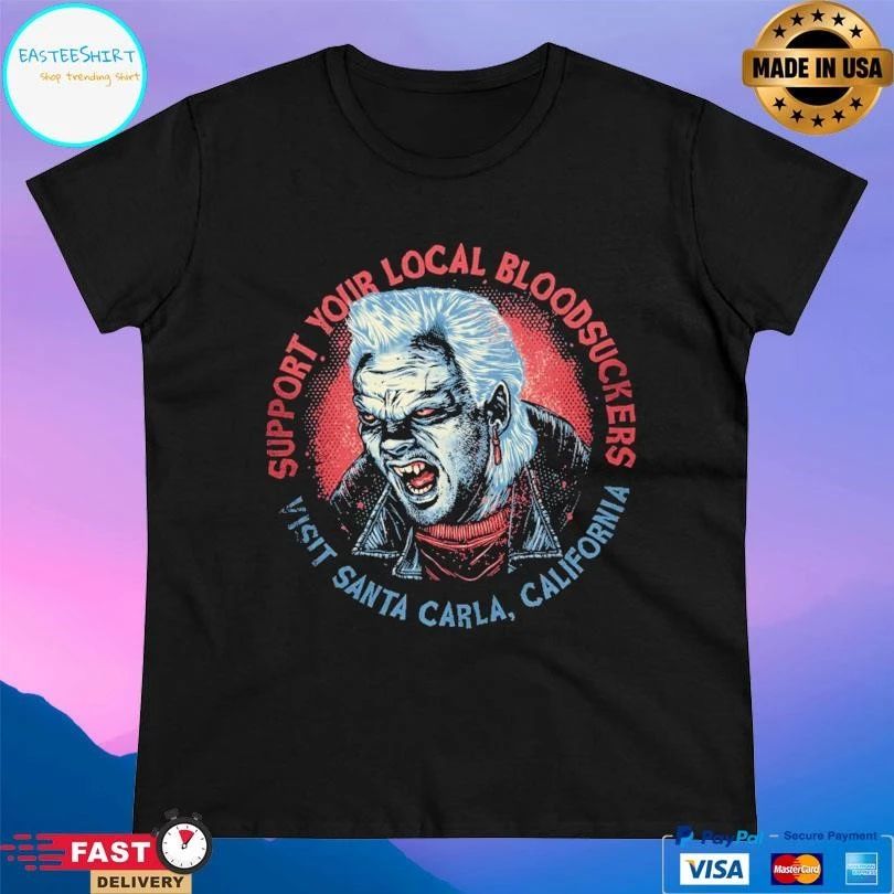Support Your Local Bloodsuckers Visit Santa Carla California T-shirts