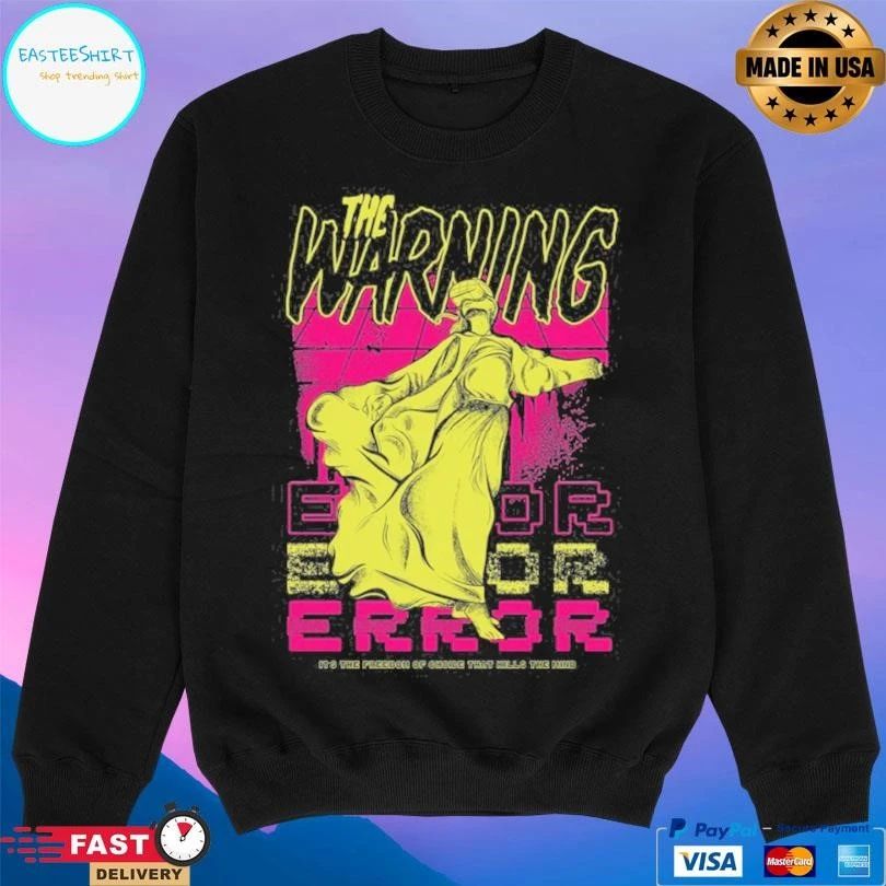 The Warning Error 2022 Tour It’s The Freedom Of Choice That Hills The Hind T-shirts