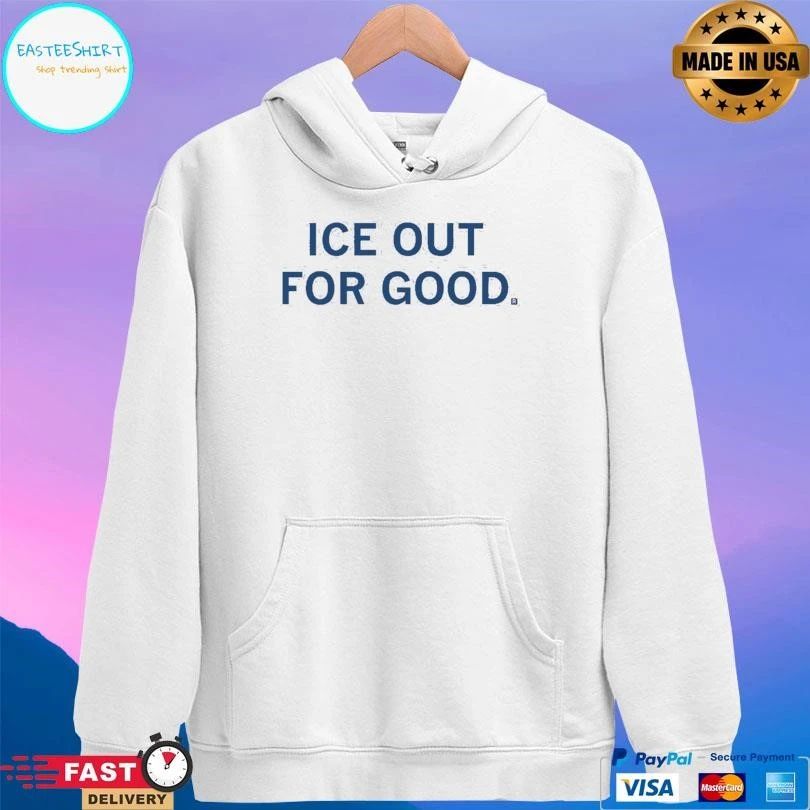 ICE Out For Good 2026 T-shirts