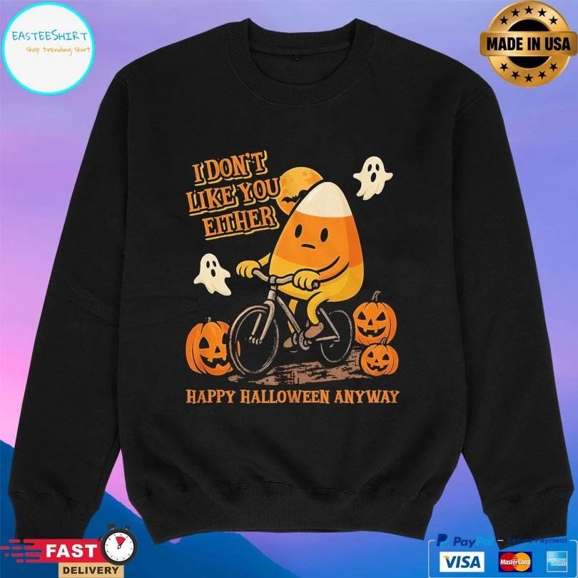 Candy Corn I Don’t Like You Either Happy Halloween Anyway 2025 T-shirts