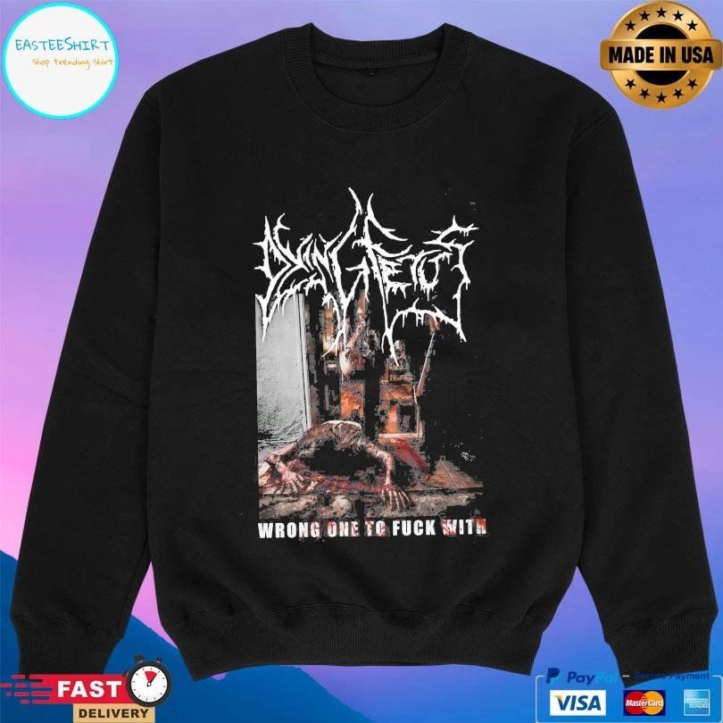 Dying Fetus Wrong One To Fuck With T-shirts
