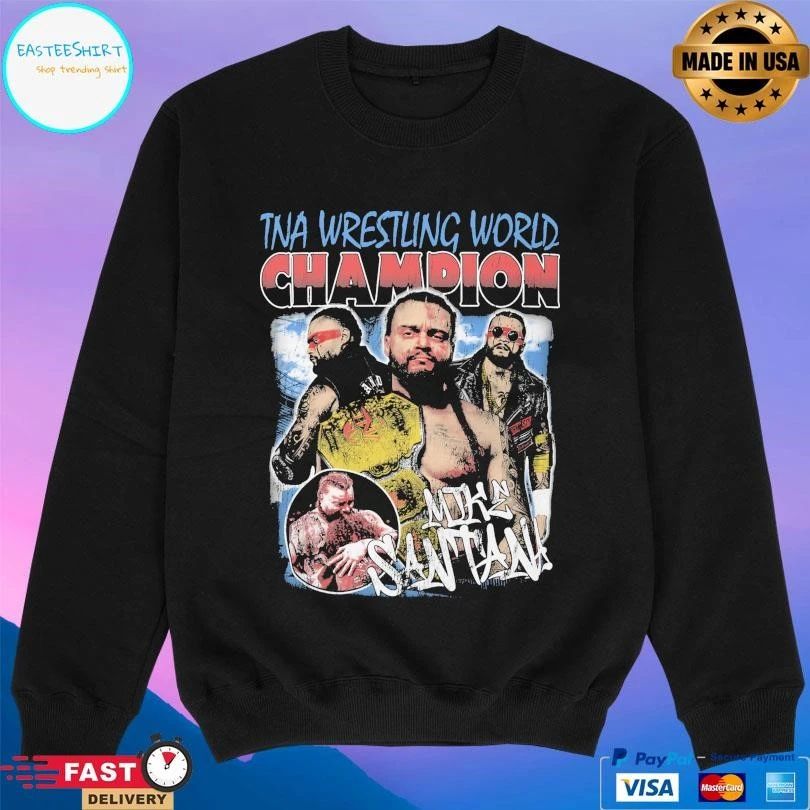 Mike Santana Tna Wrestling World Champion T-shirts