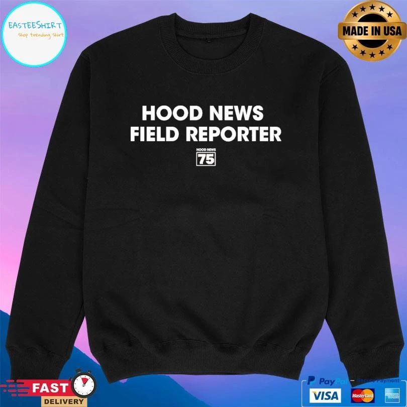 Hood News Field Reporter Hood News 75 T-shirts