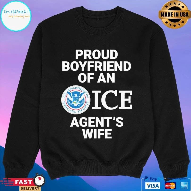 Proud Boyfriend Of An Ice Agent’s Wife T-shirts