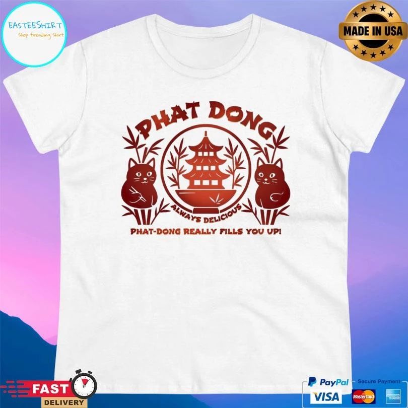 Phat Dong Always Delicious Phat-Dong Really Fills You Up T-shirts