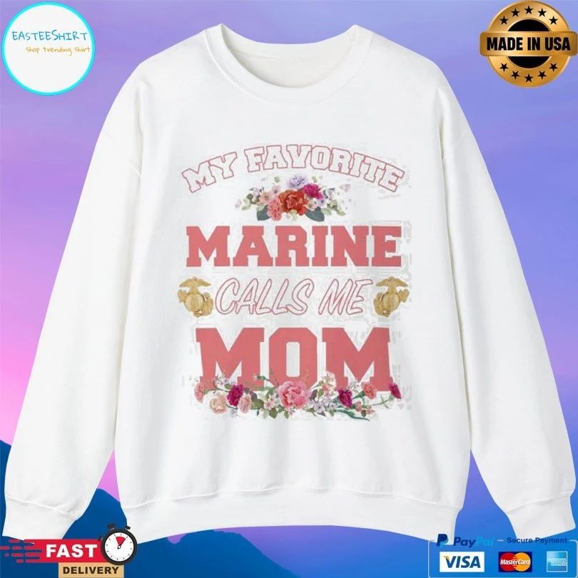 My Favorite Marine Calls Me Mom T-shirt