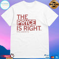 The Pryce Is Right Pryce Sandfort T-shirts