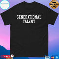 Generational Talent T-shirts