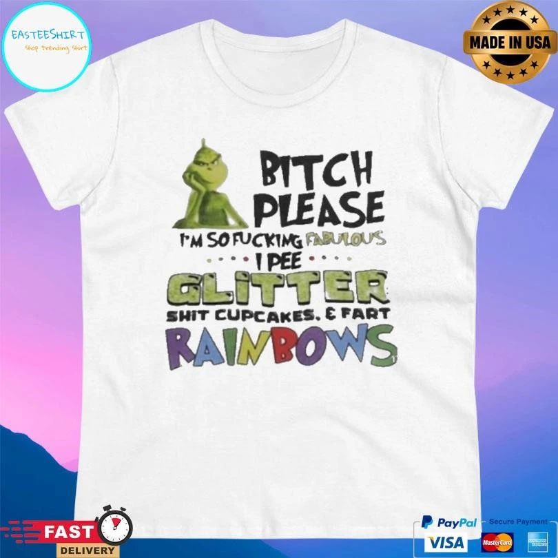 The Grinch Bitch Please Im So Fucking Fabulous Glitter Shit Cupcakes And Fart Rainbows 2025 T-shirts H Friends Christmas Vintage 2025 T-shirts