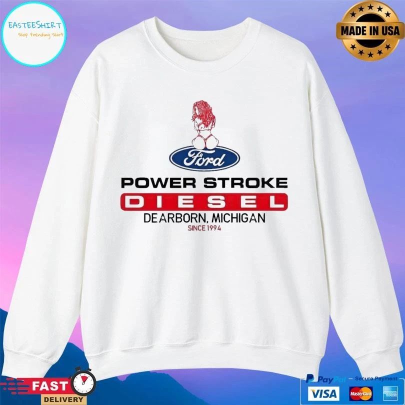 Power Stroke Diesel Dearborn Michigan Since 1994 T-shirts