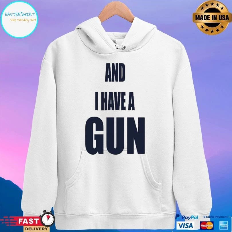 And I Have A Gun T-shirts