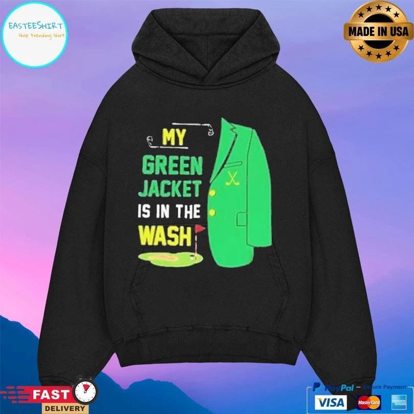 My Green Jacket Is In The Wash Golf T-shirts