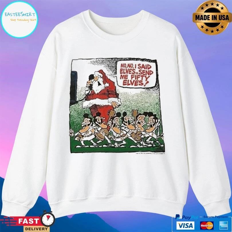 No No I Said Elves Send Me Fifty Elves Santa Clause Elvis Christmas 2025 T-shirts
