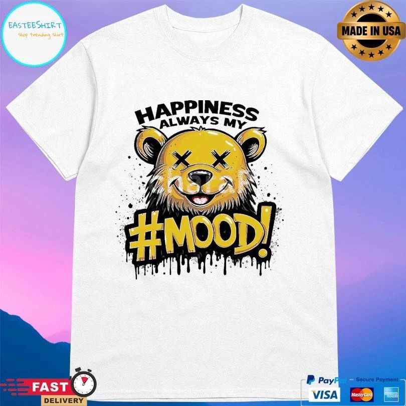Happiness Always My Mood Bear T-shirts