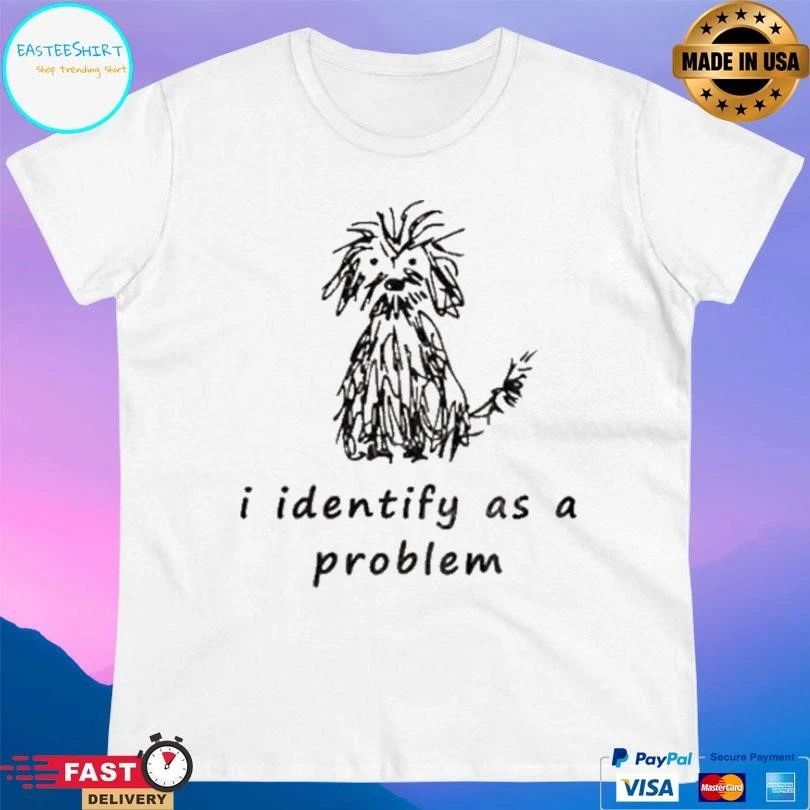 Self Doubt Funny I Identify As A Problem T-shirts