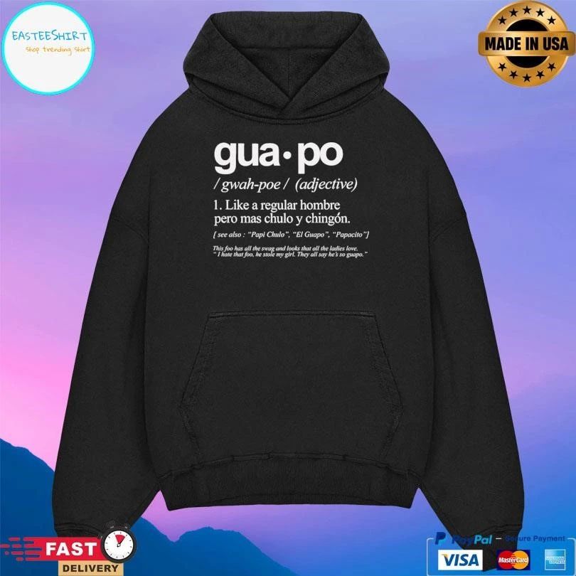 Guapo Like A Regular Hombre Pero Mas Chulo Y Chingon T-shirts
