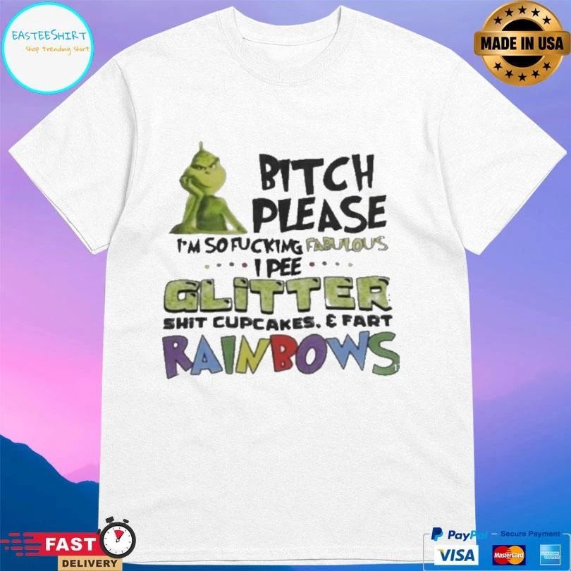 The Grinch Bitch Please Im So Fucking Fabulous Glitter Shit Cupcakes And Fart Rainbows 2025 T-shirts H Friends Christmas Vintage 2025 T-shirts