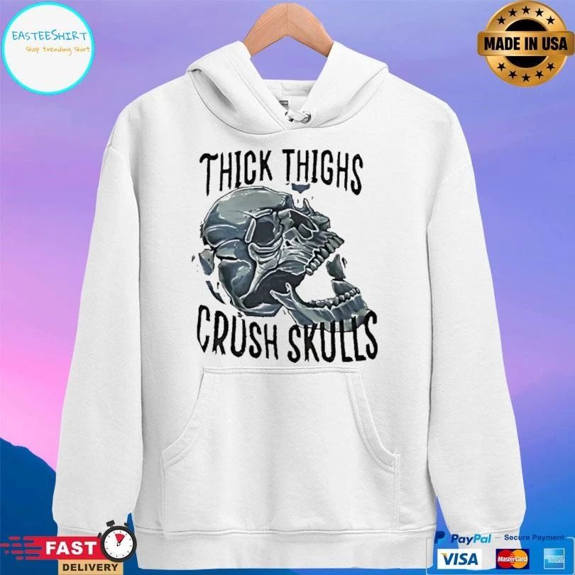 Skull Thick Thighs Crush Skulls T-shirts