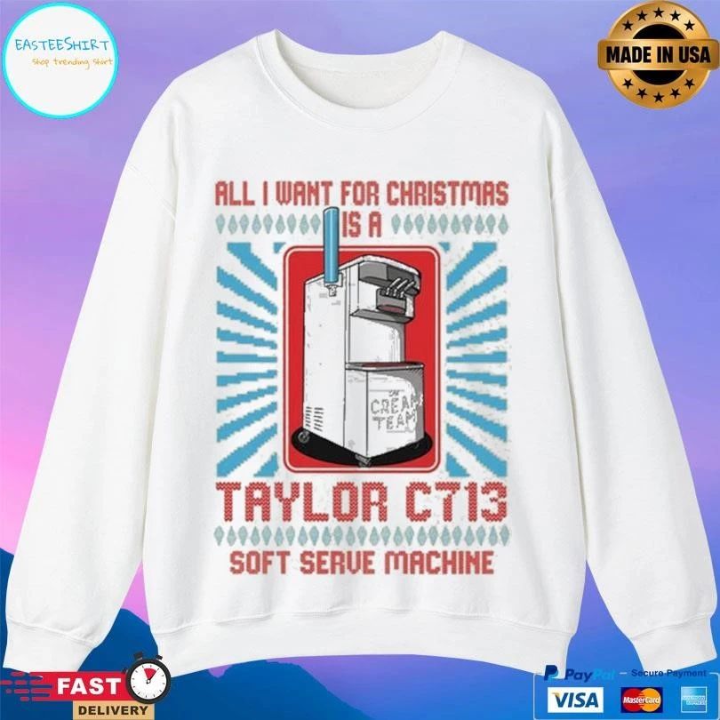 Cream Team All I Want For Christmas Is A Taylor C713 Soft Serve Machine T-shirts