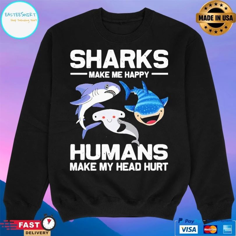 Shark Make Me Happy Humans Make My Head Hurt T-shirt