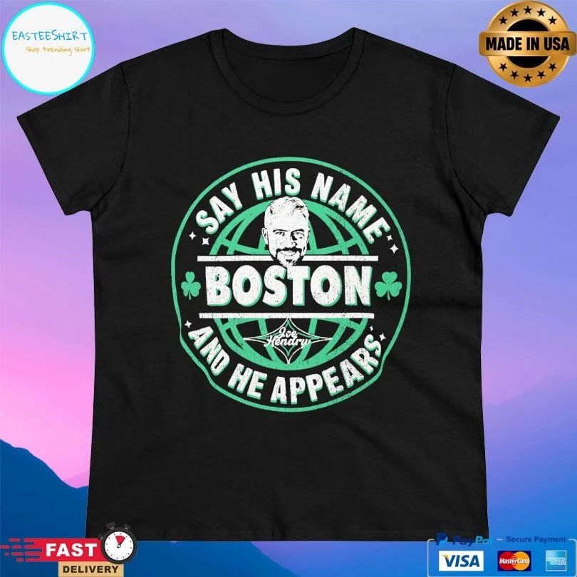 Joe Hendry Say His Name Boston And He Appears T-shirts
