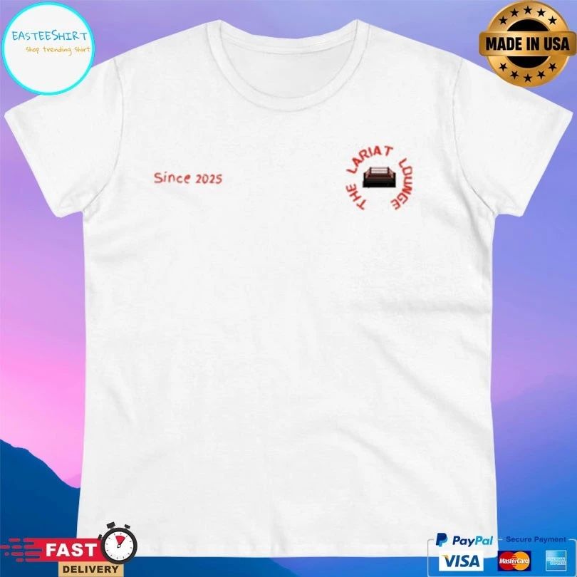 Since 2025 The Lariat Lounge T-shirts
