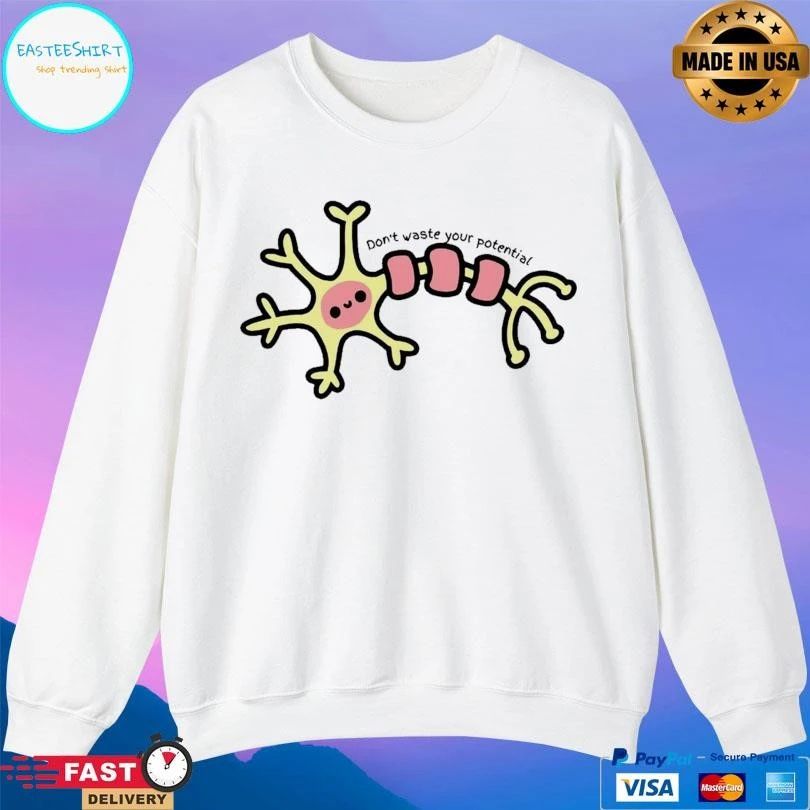 Don’t Waste Your Potential Cute Neuron T-shirts