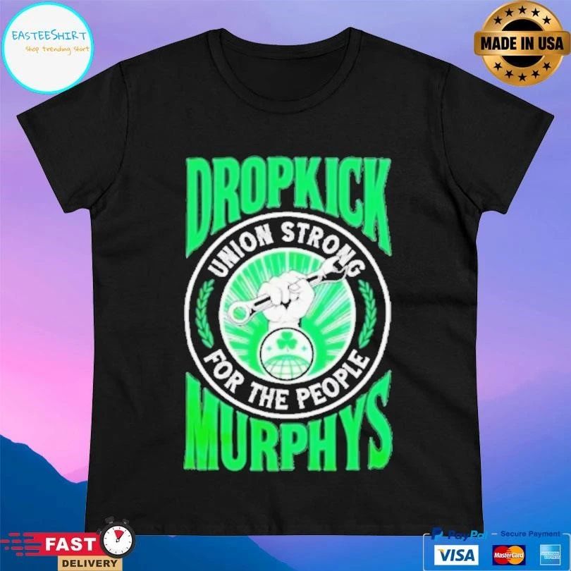 Dropkick Murphys Union Strong For The People T-shirts