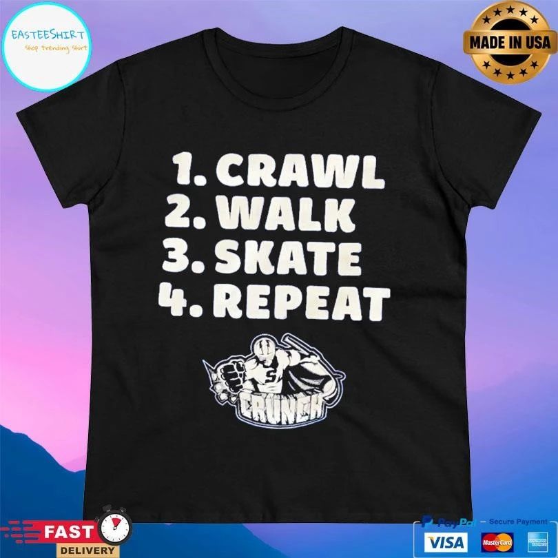 Crawl Walk Skate Repeat Crunch T-shirts