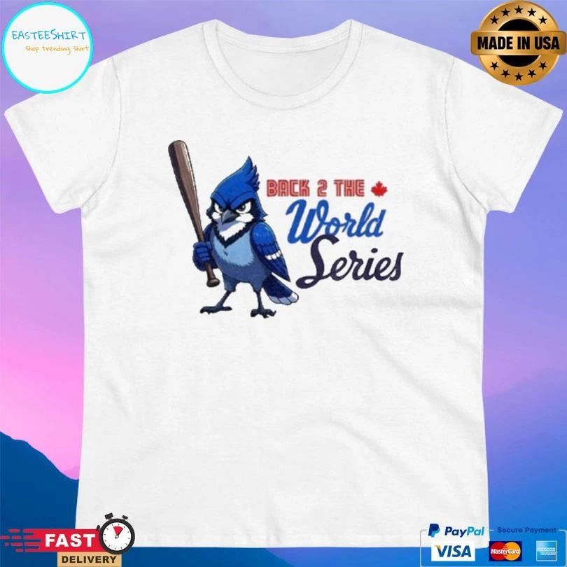 Blue Jays World Series Baseball Back To Back T-shirts