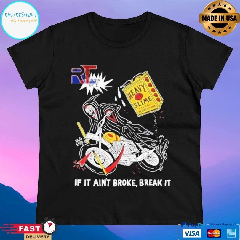 Grim Reaper Running If It Ain’t Broke Break It T-shirts