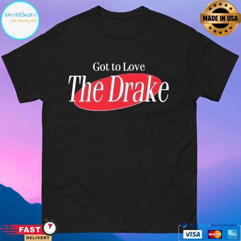 Got To Love The Drake KFCRadio T-shirts