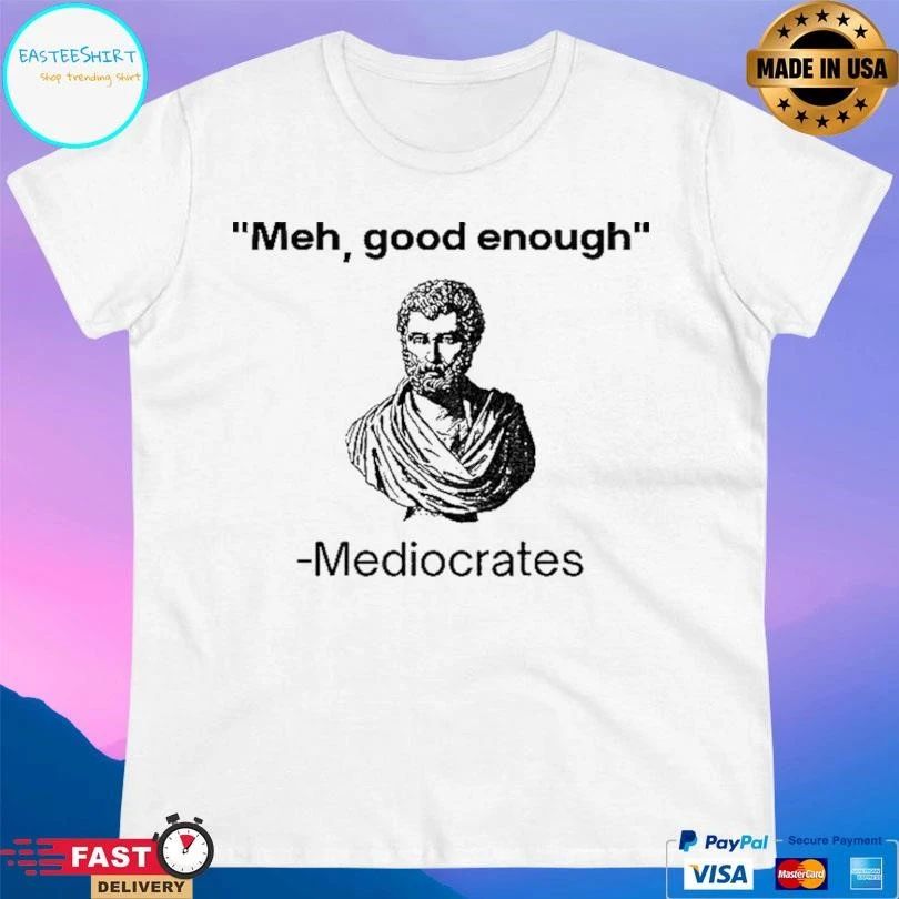Herodotus Meh Good Enough Mediocrates T-shirts