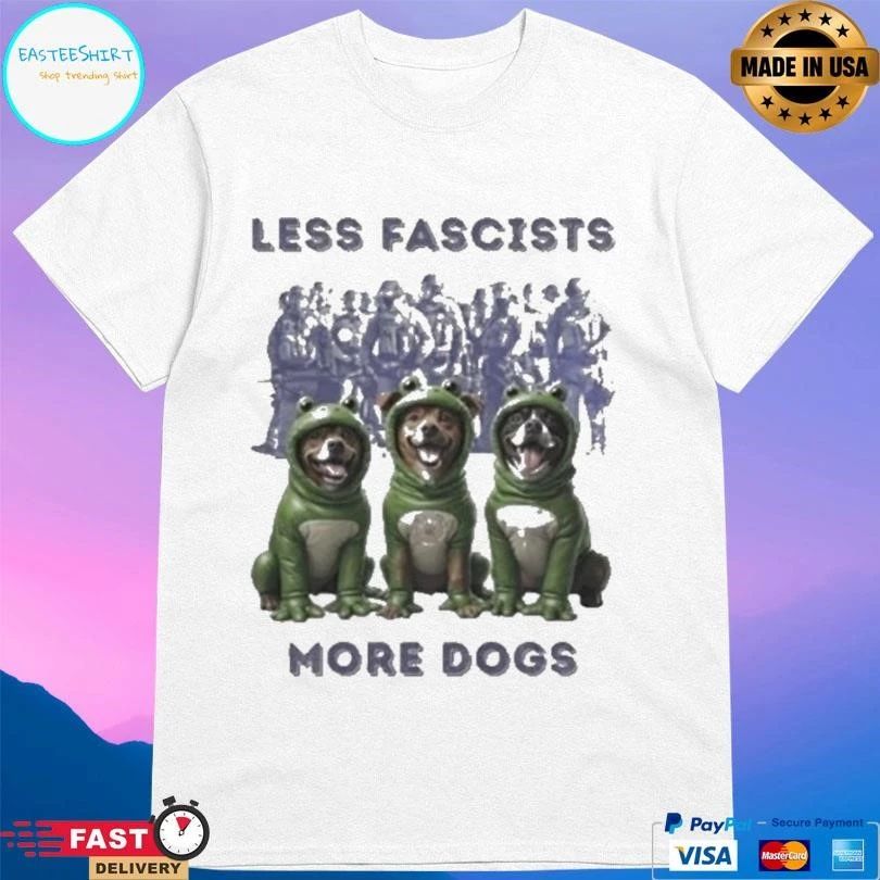 Less Fascists More Dogs Frog T-shirts