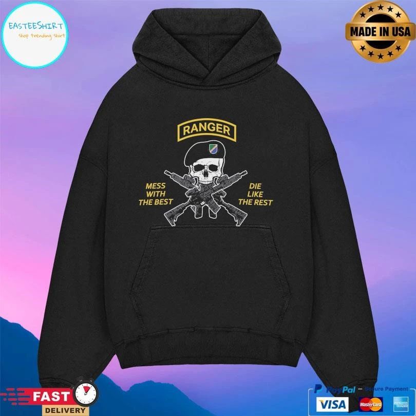 Ranger Mess With The Best Die Like The Rest T-shirts