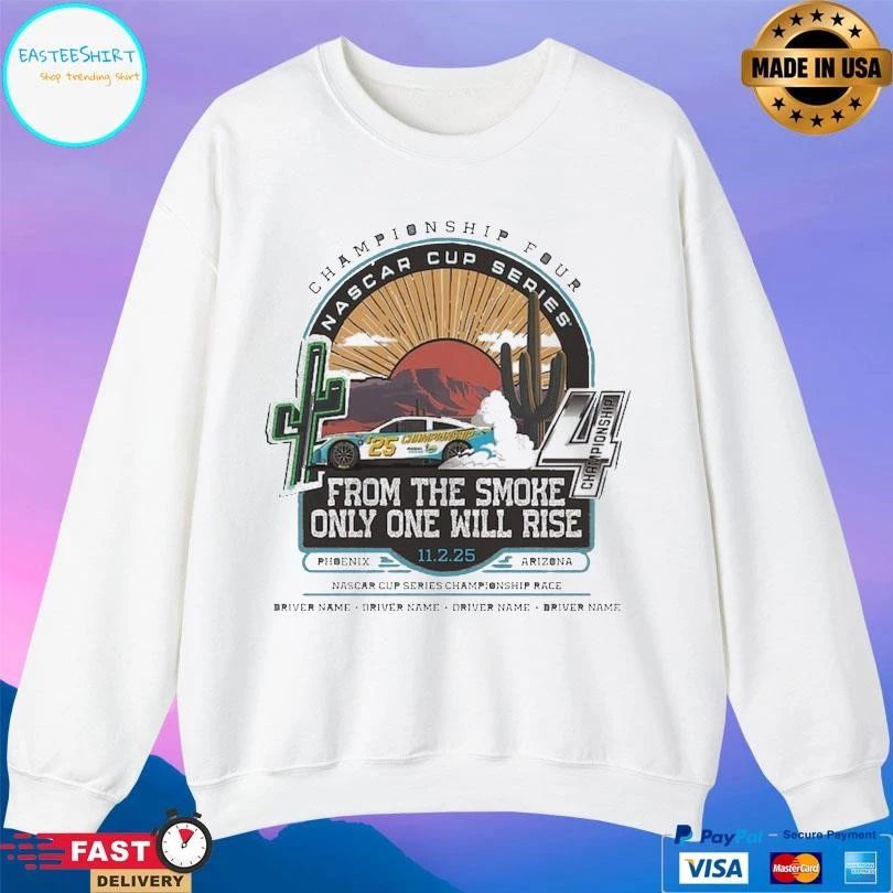 Championship Fout Nascar Cup Series From The Smoke Only One Will Rise 11 2 25 T-shirts