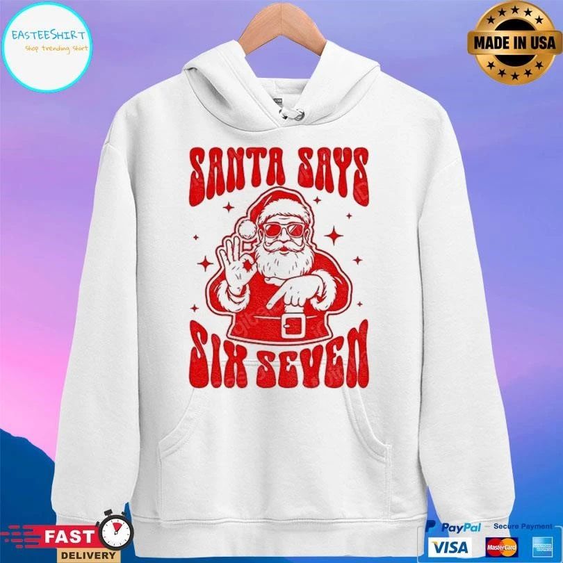 Santa Says Six Seven Funny 67 Christmas 2025 T-shirts