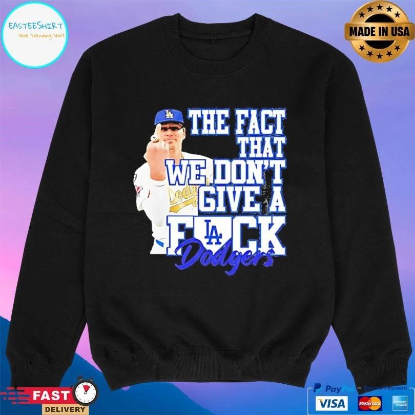 Kike Hernandez Los Angeles Dodger The Fact That We Don’t Give A Fuck T-shirts