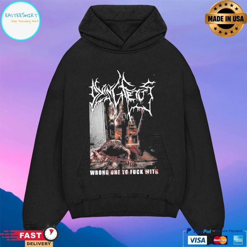 Dying Fetus Wrong One To Fuck With T-shirts