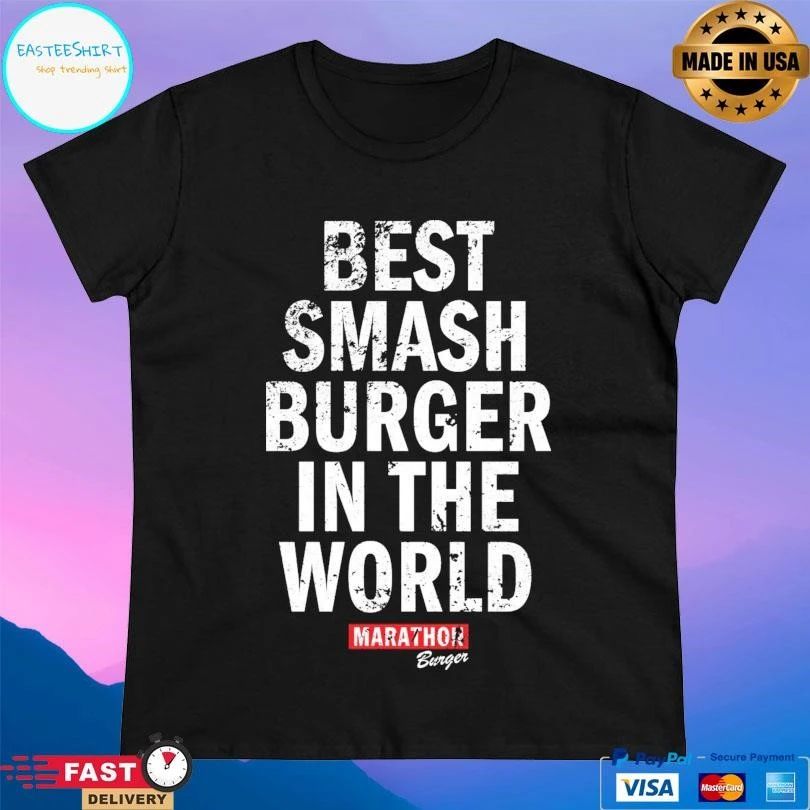 Best Smash Burger In The World Marathon Burger T-shirts