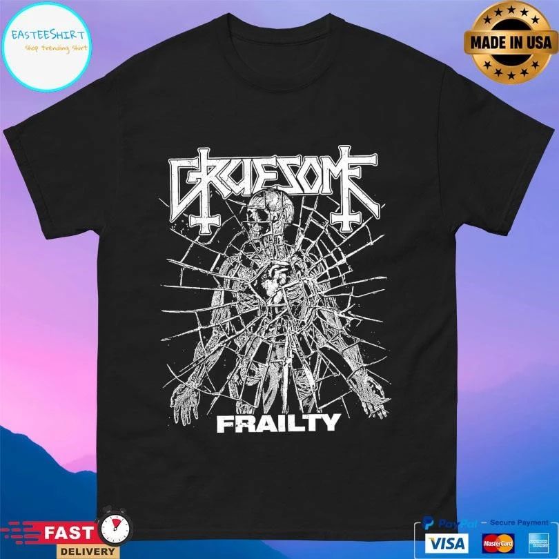 Gruesome Frailty T-shirts