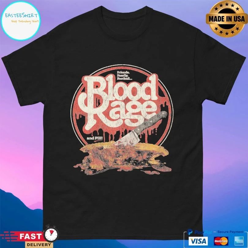 Friends Family Football Blood Rage And Pie T-shirts
