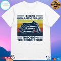 I Enjoy Romantic Walks Through The Book Store Vintage T-shirt