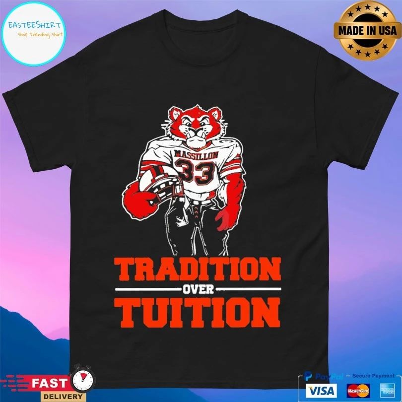 Tradition Over Tuition Massillon Tigers T-shirt