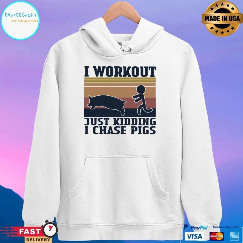 I Workout Just Kidding I Chase Pigs Vintage T-shirt