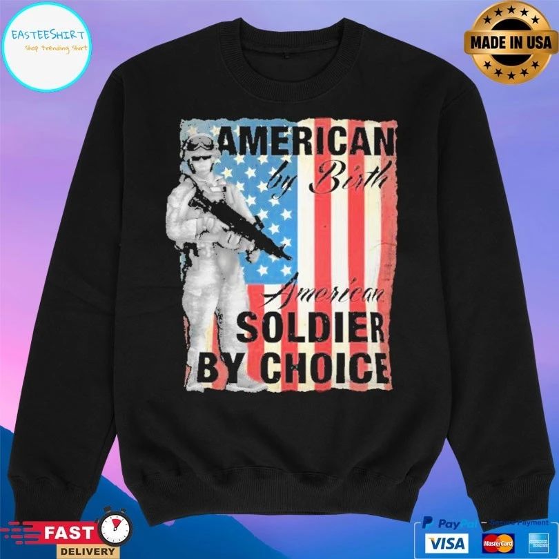American By Birth American Soldier By Choice T-shirt