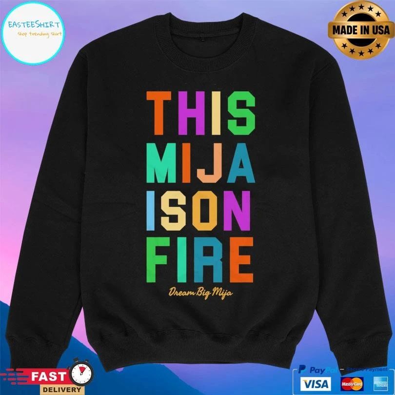 This Mija Fire Ison Dream Big Mija T-shirts
