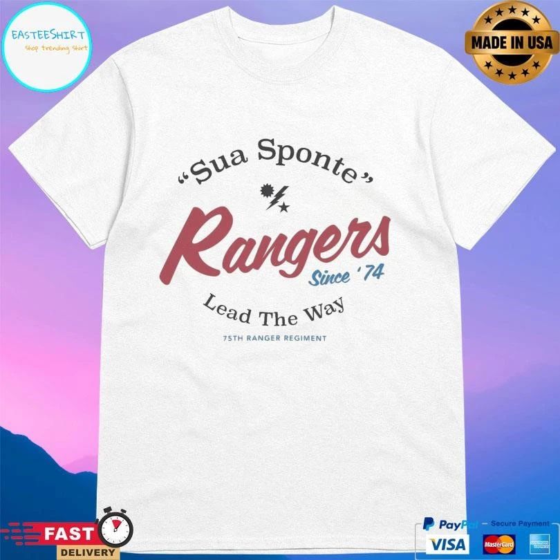 Rangers Since ’74 Sua Sponte Lead The Way 75th Ranger Regiment T-shirts