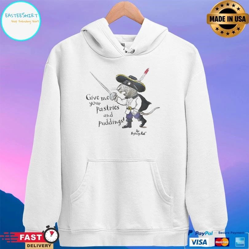 The Highway Rat Give Me Your Pastries And Puddings T-shirts